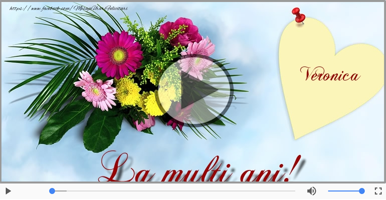 Felicitare muzicala - Multi ani traiasca pentru Veronica!