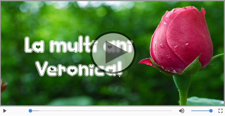 Felicitare muzicala de la multi ani pentru Veronica!