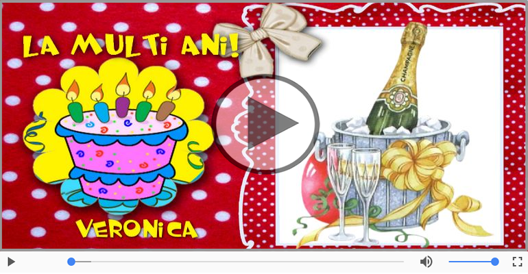 La multi ani cu sanatate, Veronica!