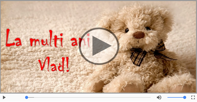 Felicitare muzicala - La multi ani, Vlad!