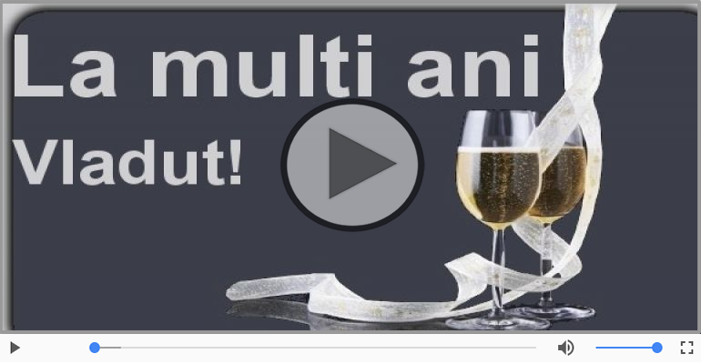 A mai trecut un an, La multi ani Vladut!