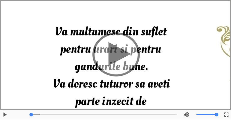 Va multumesc din suflet pentru urari si pentru gandurile bune!