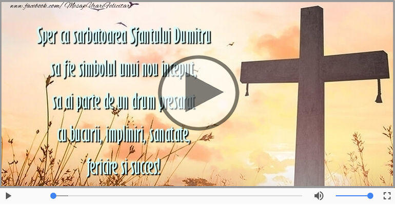 Sper ca sarbatoarea Sfantului Dumitru sa fie simbolul unui nou inceput