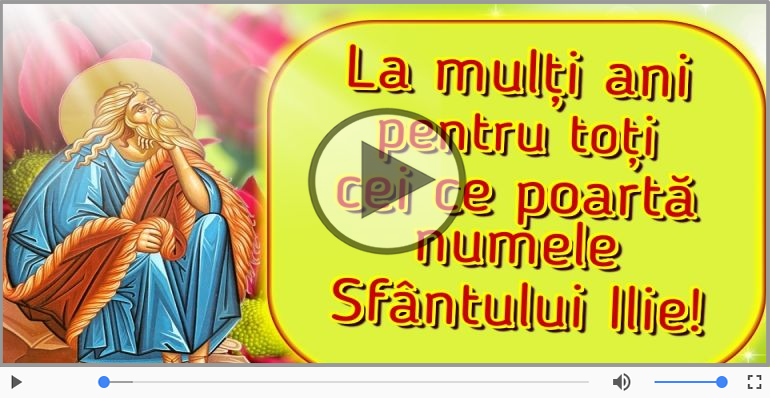 De Sfantul Ilie, La multi ani sarbatoritilor!