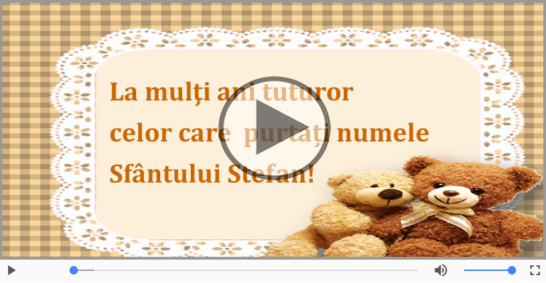 La multi ani cu sanatate de Sfantul Stefan!