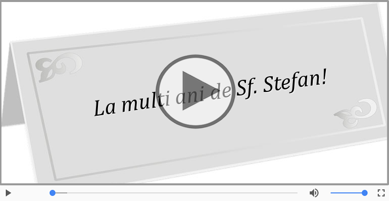La multi ani de Sfantul Stefan!