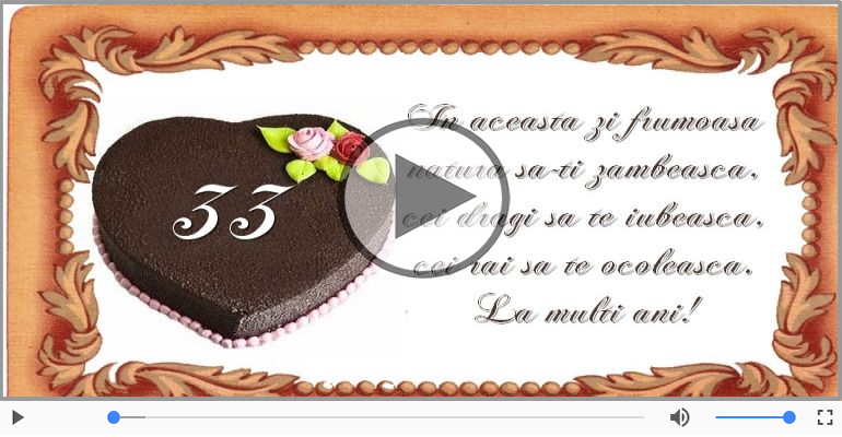 La multi ani 33 ani! Melodia: La multi ani versiunea originala!
