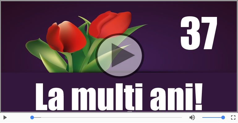 La multi ani 37 ani! Melodia: La multi ani versiunea originala!