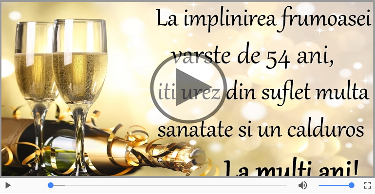 La multi ani 54 ani! Melodia: La multi ani versiunea originala!