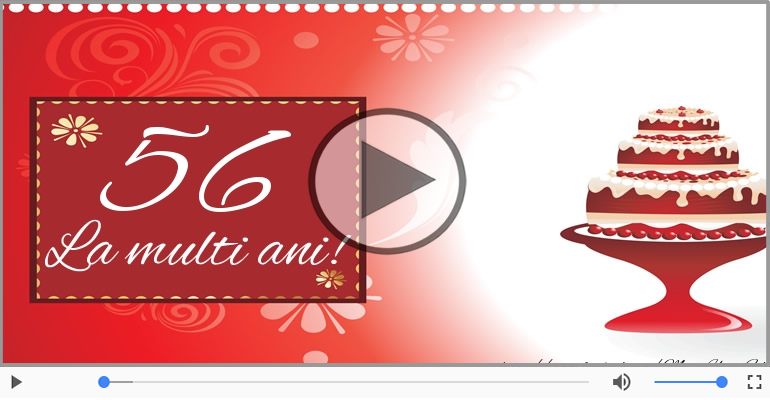 56 ani, La multi ani!