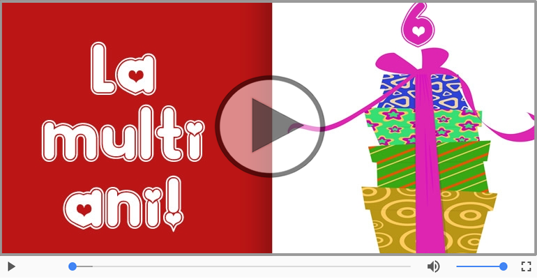 6 ani, La multi ani!