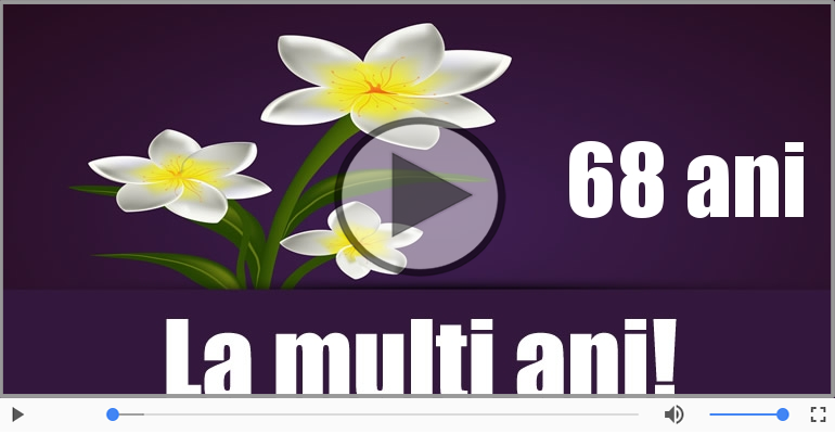La multi ani, 68 ani!