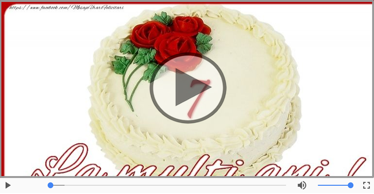 La multi ani 7 ani! Melodia: La multi ani versiunea originala!