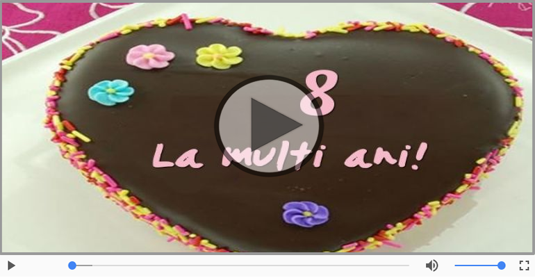 La multi ani 8 ani! Melodia: La multi ani versiunea originala!