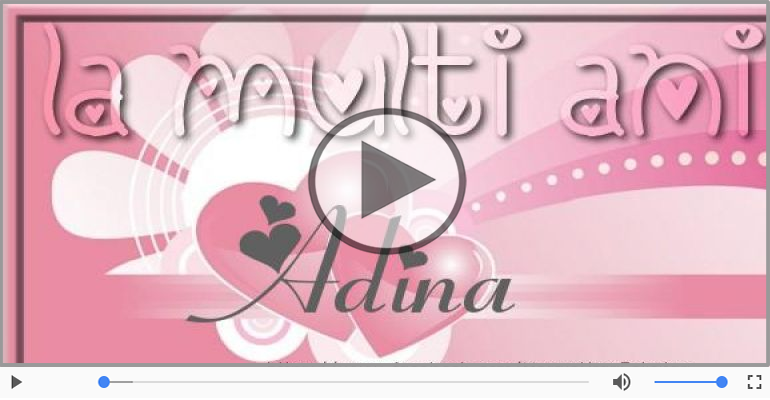 La multi ani cu sanatate, Adina!