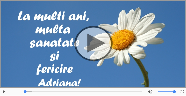 Felicitare muzicala de zi de nastere - La multi ani, Adriana!