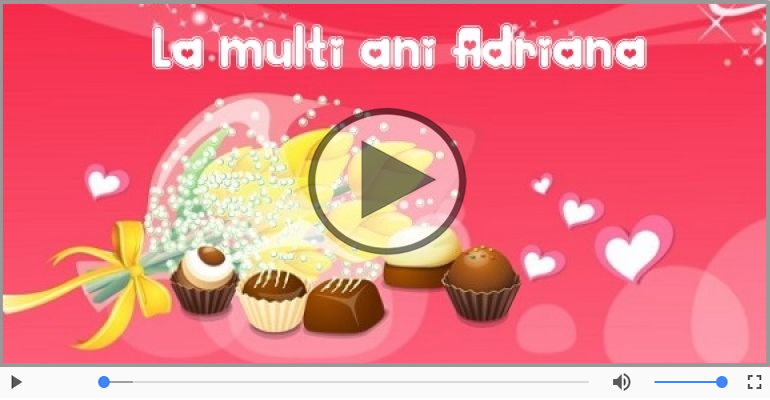 La multi ani, Adriana!