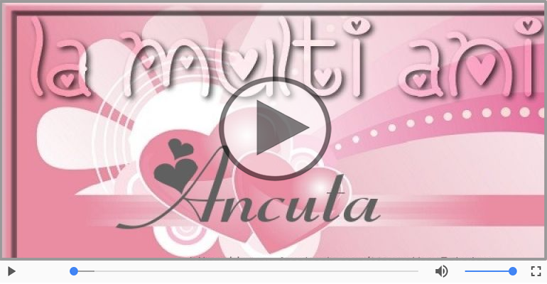 La multi ani, Ancuta!