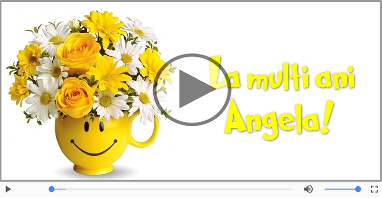 Felicitare muzicala de zi de nastere - La multi ani, Angela!