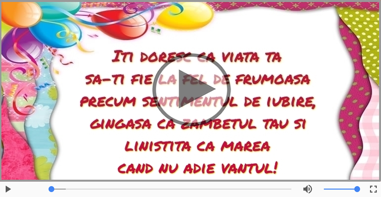 Iti doresc ca viata ta... La multi ani!