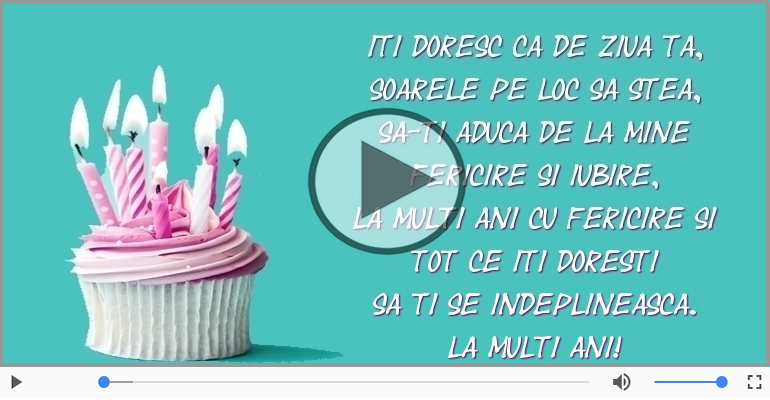 Iti doresc ca de ziua ta...