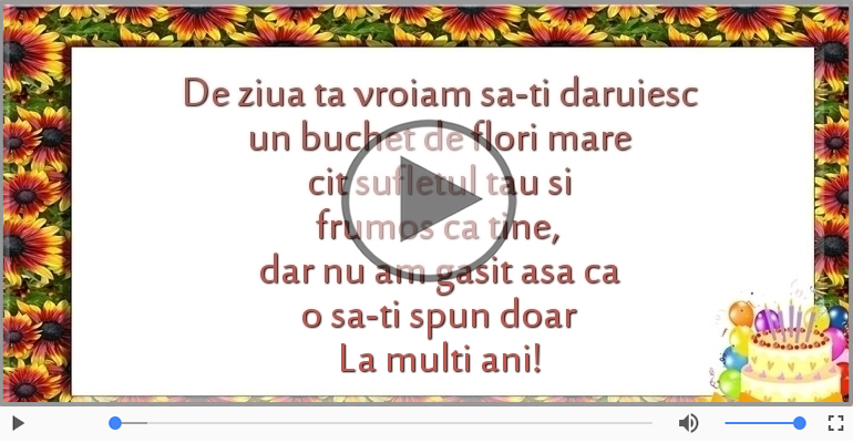 De ziua ta vroiam sa-ti daruiesc... La multi ani!