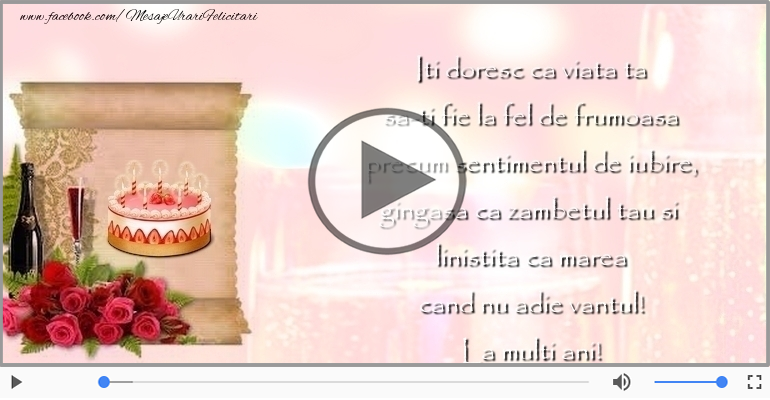 Iti doresc ca viata ta... La multi ani!