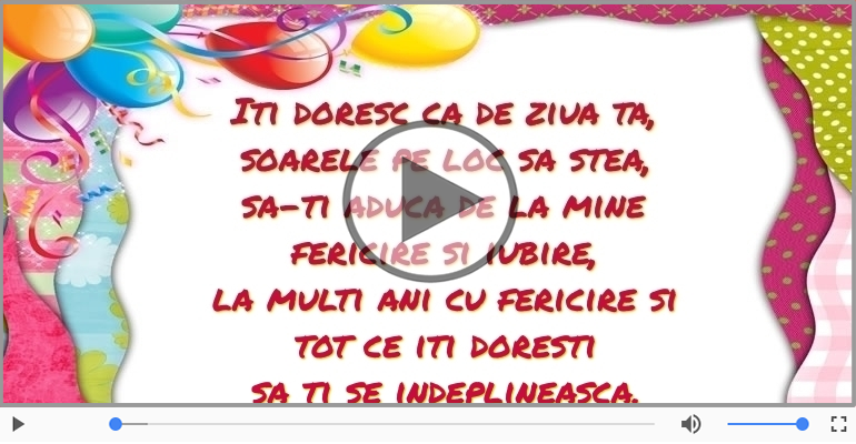 Iti doresc ca de ziua ta...