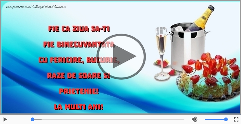 Fie ca ziua sa-ti fie binecuvantata ... La multi ani!