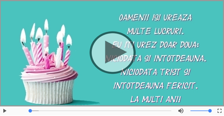 De ziua ta eu iti urez doar doua lucruri