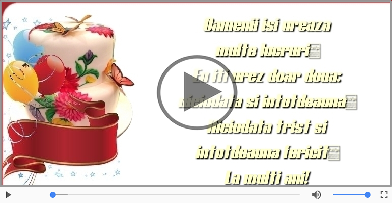 De ziua ta eu iti urez doar doua lucruri