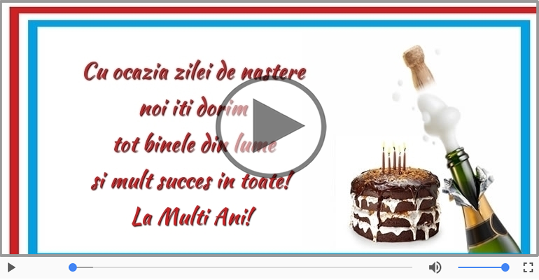 Cu ocazia zilei de nastere... La Multi Ani!