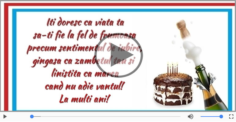 Iti doresc ca viata ta... La multi ani!