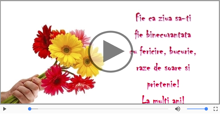 Fie ca ziua sa-ti fie binecuvantata ... La multi ani!