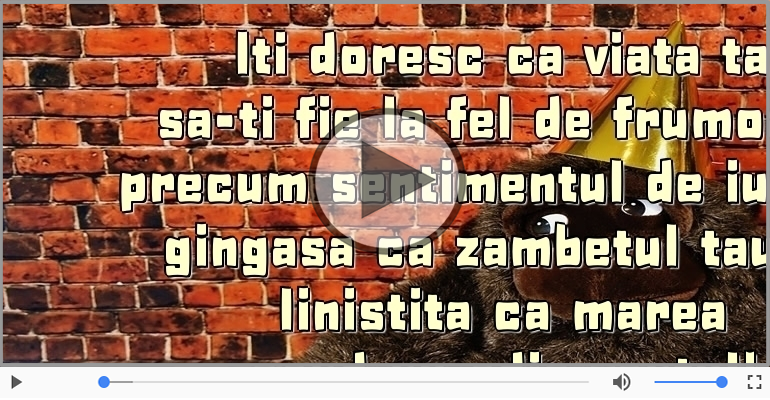 Iti doresc ca viata ta... La multi ani!