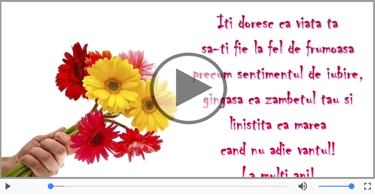 Iti doresc ca viata ta... La multi ani!