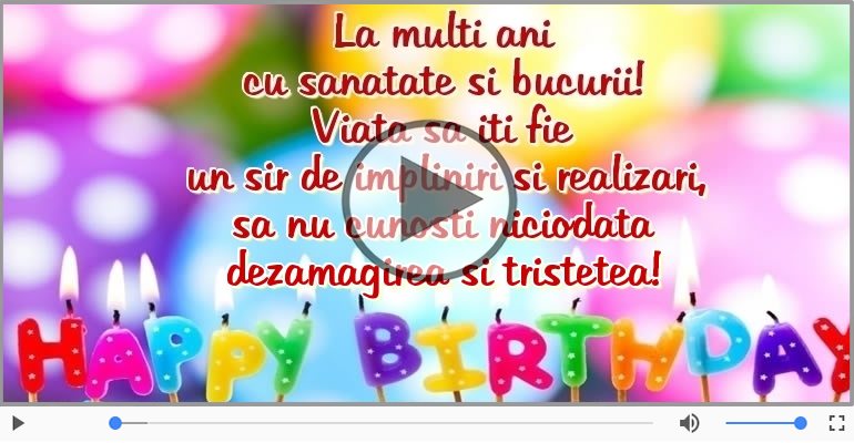 Happy Birthday - La multi ani cu sanatate si bucurii!