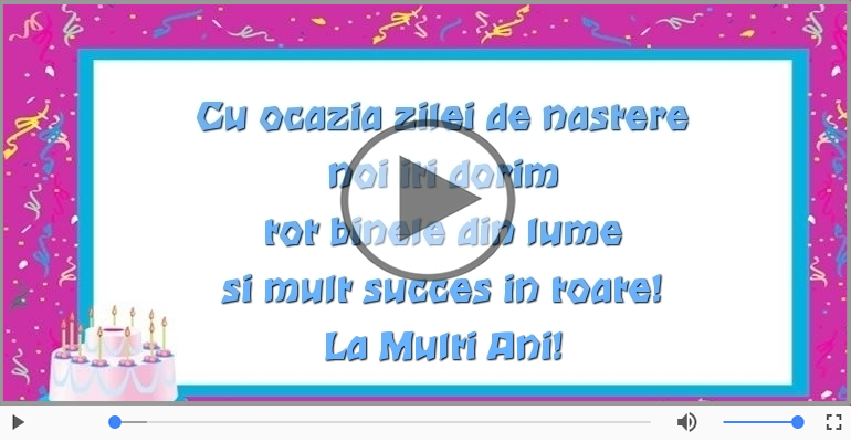 Cu ocazia zilei de nastere... La Multi Ani!