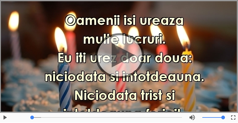 De ziua ta eu iti urez doar doua lucruri