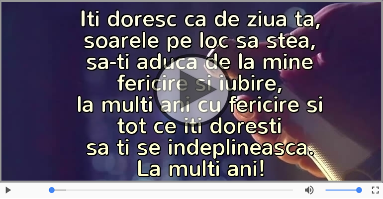 Iti doresc ca de ziua ta...