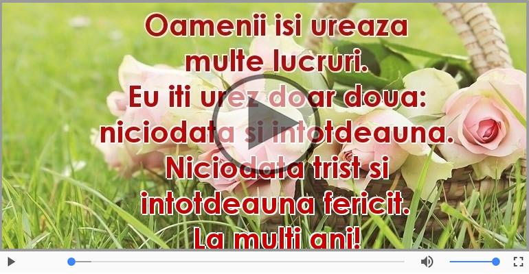 De ziua ta eu iti urez doar doua lucruri