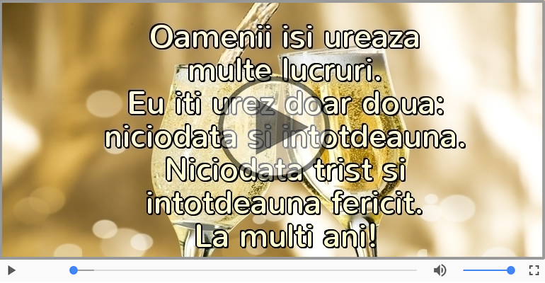 De ziua ta eu iti urez doar doua lucruri