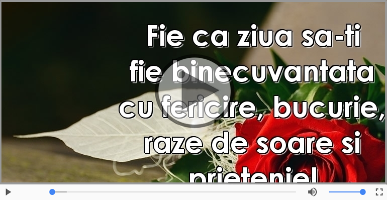 Fie ca ziua sa-ti fie binecuvantata ... La multi ani!