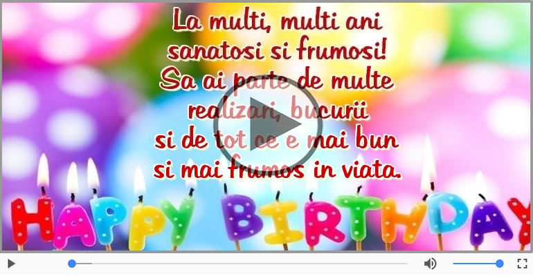 Happy Birthday - La multi, multi ani sanatosi si frumosi!