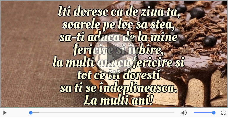 Iti doresc ca de ziua ta...
