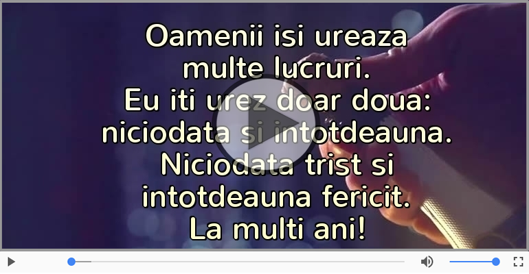 De ziua ta eu iti urez doar doua lucruri