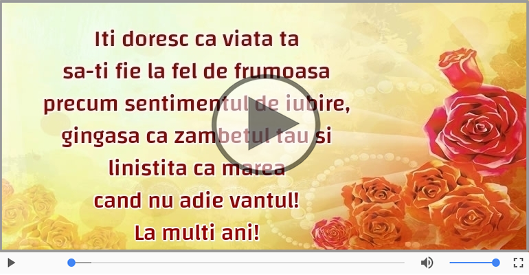 Iti doresc ca viata ta... La multi ani!
