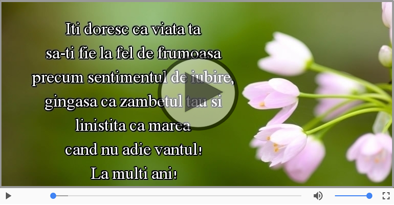 Iti doresc ca viata ta... La multi ani!