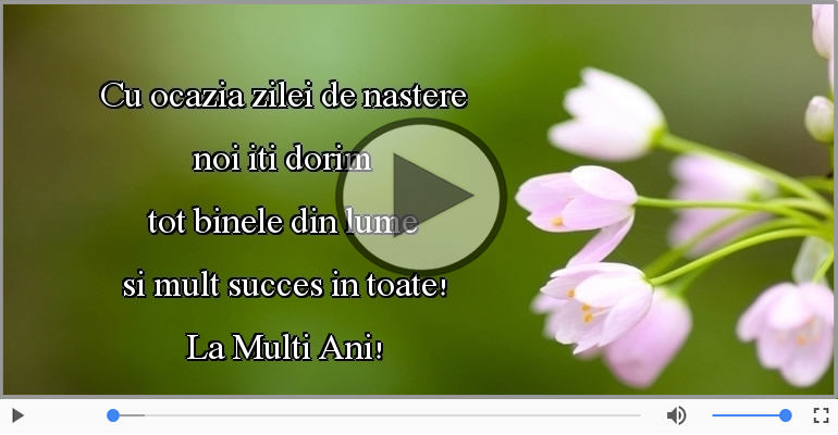 Cu ocazia zilei de nastere... La Multi Ani!