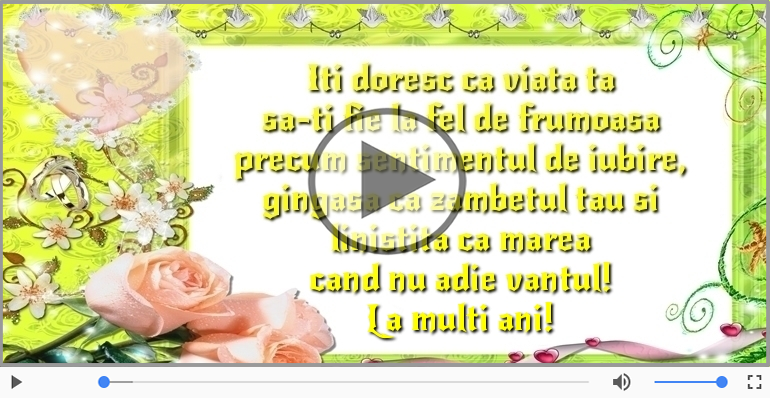 Iti doresc ca viata ta... La multi ani!